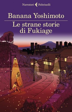 Le strane storie di Fukiage  - Yoshimoto Banana