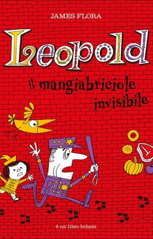 Leopold : il mangiabriciole invisibile - Flora James