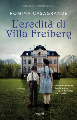 L&#39;eredità di Villa Freiberg - Casagrande Romina