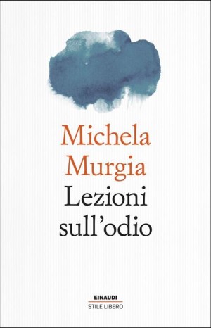 Lezioni sull'odio - Murgia Michela