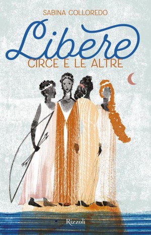 Libere: Circe e le altre - Sabina Colloredo