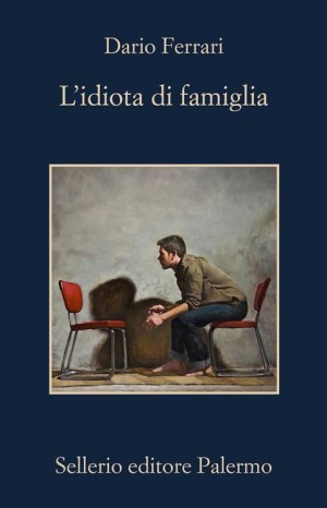 L'idiota di famiglia - Ferrari Dario