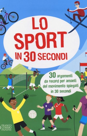 Lo sport in 30 secondi. 30 argomenti da record per amanti del movimento spiegati in 30 secondi - John Brewer