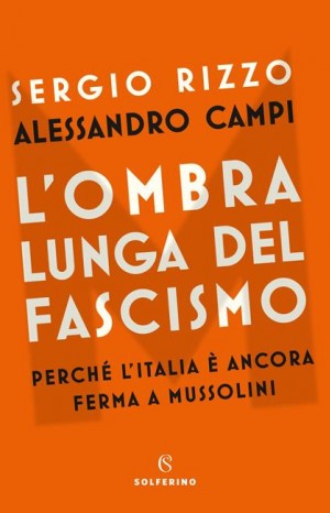 L&#39;ombra lunga del fascismo - Sergio Rizzo