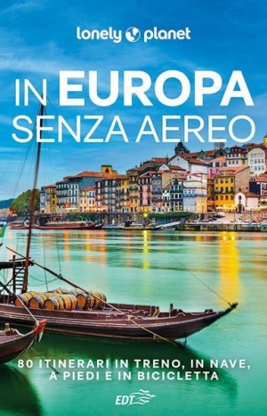 In Europa senza aereo - Lonely Planet