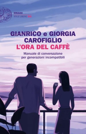 L&#39;ora del caffè : manuale di conversazione per generazioni incompatibili - Carofiglio Gianrico