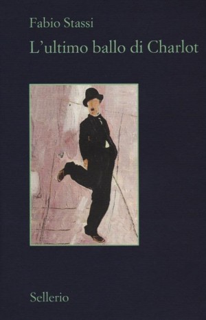 L&#39; ultimo ballo di Charlot - Stassi Fabio 