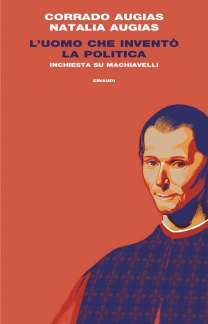 L'uomo che inventò la politica - Augias Corrado