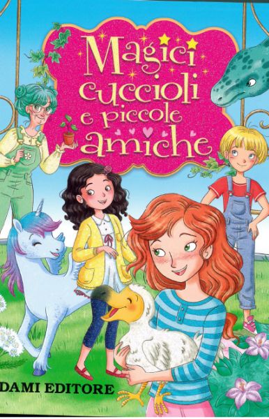 Magici cuccioli e piccole amiche - Rosalba Troiano