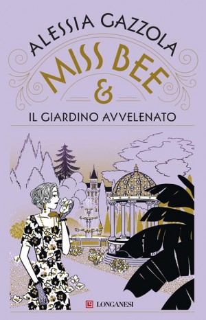 Miss Bee e il giardino avvelenato - Gazzola Alessia