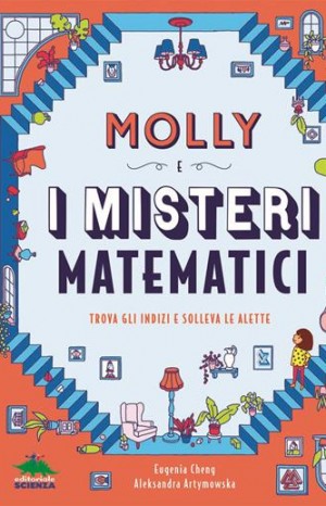 Molly e i isteri matematici - Eugenia Cheng