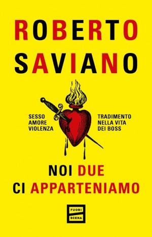 Noi due ci apparteniamo - Saviano Roberto