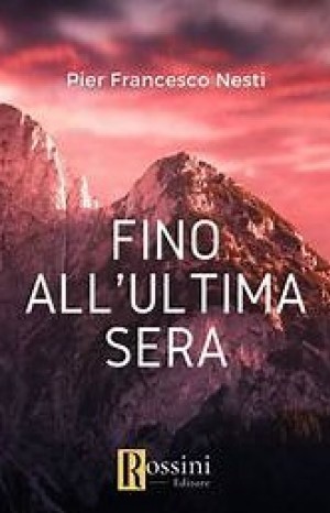 Fino all&#39;ultima sera - Nesti Pier Francesco