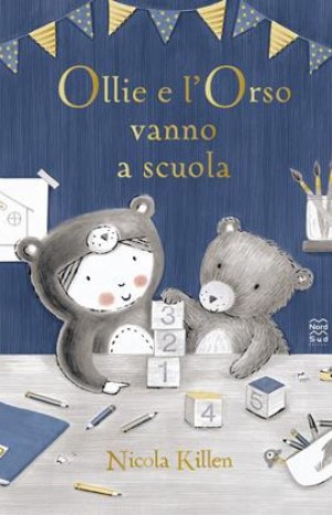 Ollie e l&#39;orso vanno a scuola - Nicola Killen