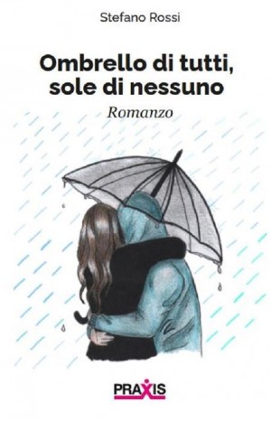 Ombrello di tutti, sole di nessuno  - Rossi Stefano 