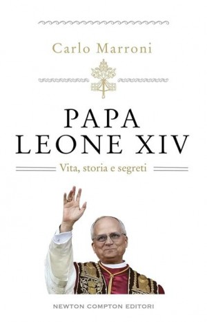 Papa Leone 14. : vita, storia e segreti - Marroni Carlo 