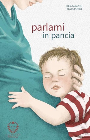 Parlami in pancia  - Mazzoli Elisa