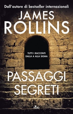 Passaggi segreti - James Rollins
