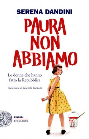 Paura non abbiamo - Dandini Serena