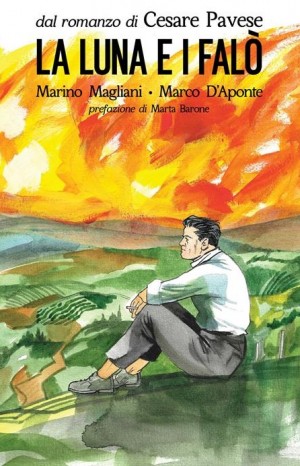 La luna e i falò di Cesare Pavese - Magliani Marino e D&#39;Aponte Marco