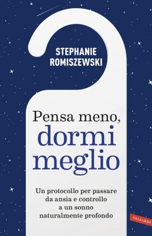 Pensa meno, dormi meglio - Romiszewki Stephanie