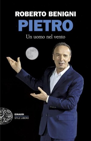 Pietro: un uomo nel vento - Benigni Roberto