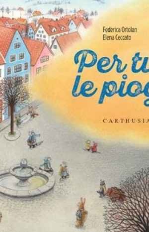 Per tutte le piogge! - Ortolan Federica e Ceccato Elena