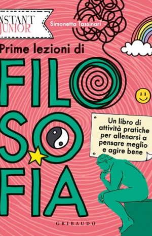 Prime lezioni di filosofia - Tassinari Simonetta