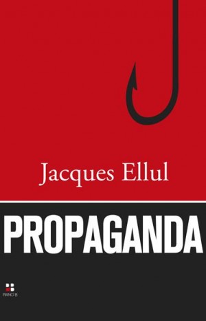 Propaganda - Ellul Jacques