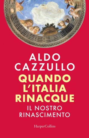 Quando l'Italia rinacque - Cazzullo Aldo