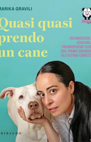 Quasi quasi prendo un cane - Gravili, Marika