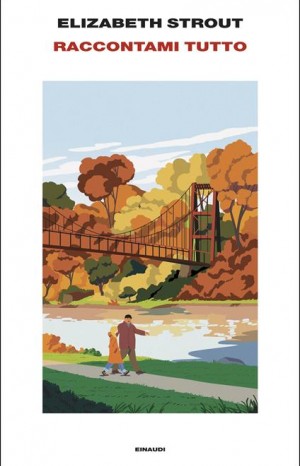 Raccontami tutto - Strout Elizabeth