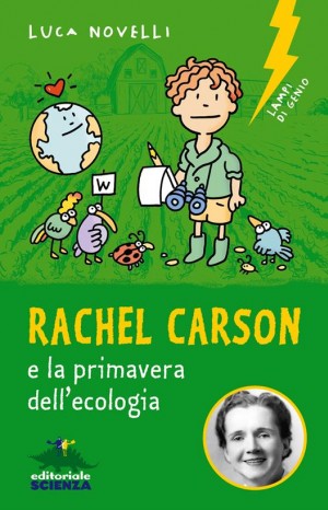 Rachel Carson e la primavera dell&#39;ecologia - Luca Novelli