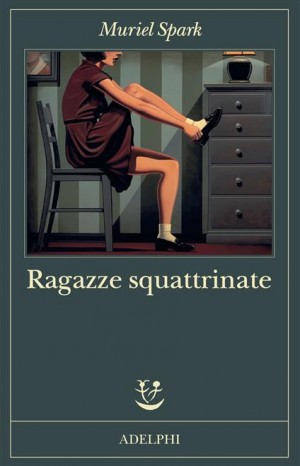 Ragazze squattrinate - Muriel Spark
