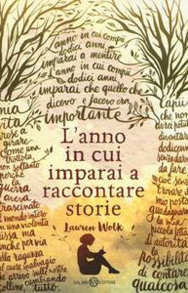 L&#39;anno in cui imparai a raccontare storie - Wolk, Lauren
