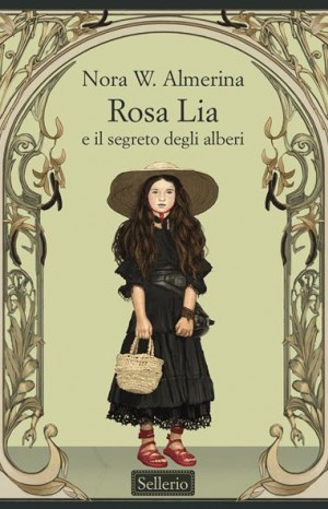 Rosa Lia e il segreto degli alberi - Almerina Nora
