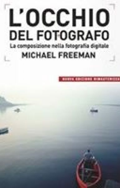 L&#039;occhio del fotografo - Freeman, Michael