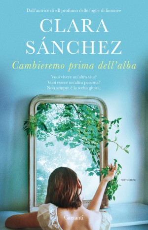 Cambieremo prima dell&#39;alba - Clara Sanchez