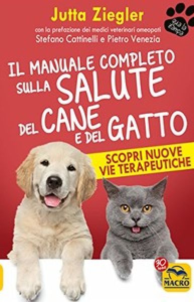 Il manuale completo sulla salute del cane e del gatto - Ziegler, Jutta