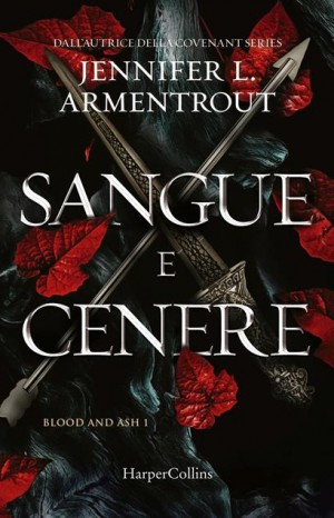 Blood and ash. Sangue e cenere - Armentrout Jennifer L.