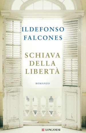 Schiava della libertà  - Falcones Ildefonso