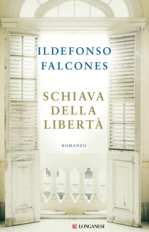 Schiava della libertà - Falcones Ildefonso