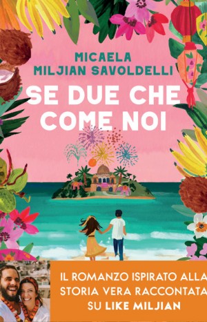 Se due che come noi - Micaela Miljian Savoldelli