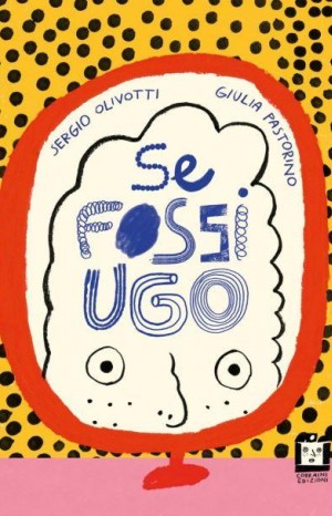 Se fossi Ugo - Olivotti Sergio