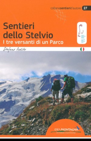 Sentieri dello Stelvio. I tre versanti di un parco - Stefano Ardito