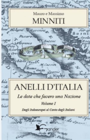 Anelli d&#39;Italia: le date che fecero una nazione - Minniti Mauro e Minniti Massimo