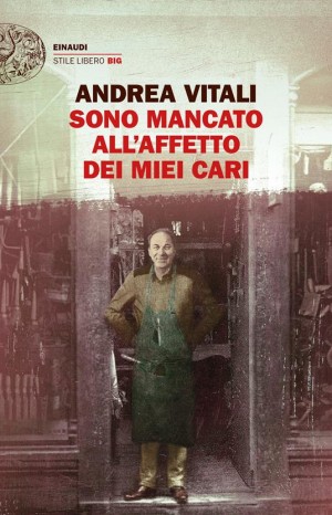 Sono mancato all&#39;affetto dei miei cari - Andrea Vitali