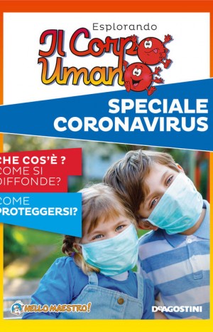 Esplorando il corpo umano. Speciale Coronavirus. - Agnese Codignola