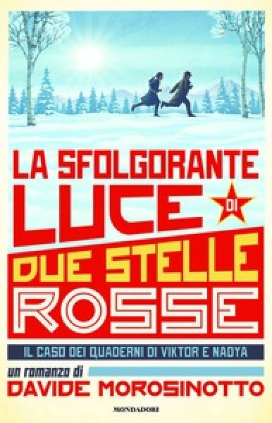 La sfolgorante luce di due stelle rosse - Davide Morosinotto