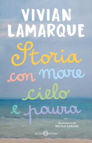 Storia con mare cielo e paura - Lamarque Vivian